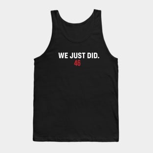 We Just Did 46 Tank Top